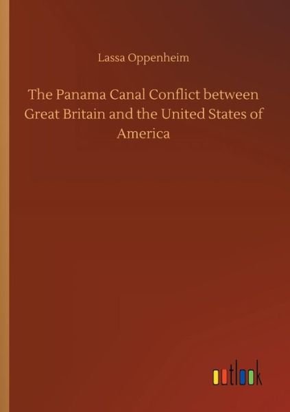 The Panama Canal Conflict bet - Oppenheim - Boeken -  - 9783732684557 - 23 mei 2018