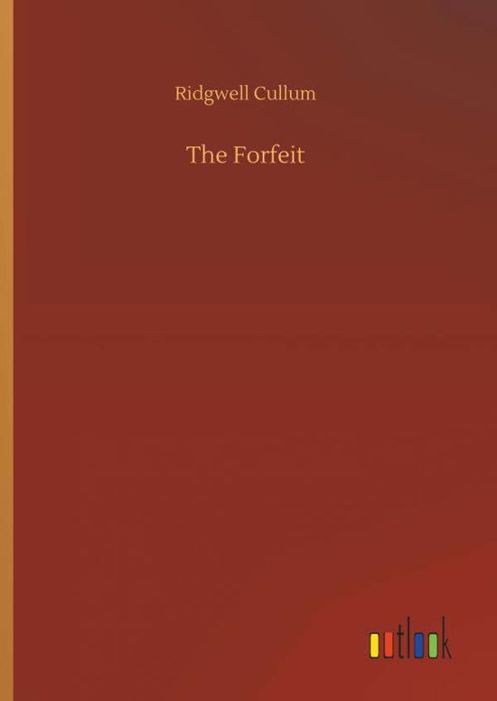 Cover for Cullum · The Forfeit (Bok) (2018)