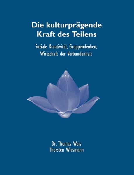 Cover for Thorsten Wiesmann · Die Kulturprägende Kraft Des Teilens (Paperback Book) [German edition] (2014)