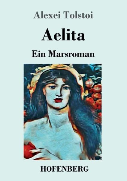 Cover for Alexei Tolstoi · Aelita: Ein Marsroman (Paperback Book) (2018)
