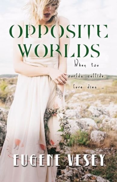 Eugene Vesey · Opposite Worlds (Paperback Book) (2019)