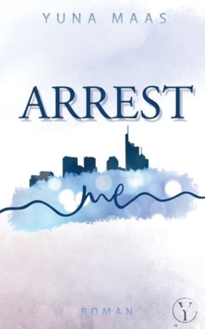 Cover for Yuna Maas · Arrest Me (Bok) (2023)