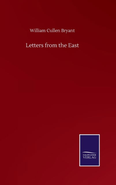 Cover for William Cullen Bryant · Letters from the East (Gebundenes Buch) (2020)