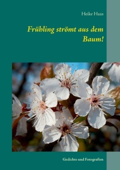 Frühling strömt aus dem Baum! - Haas - Other - - 9783753403557 - March 5, 2021