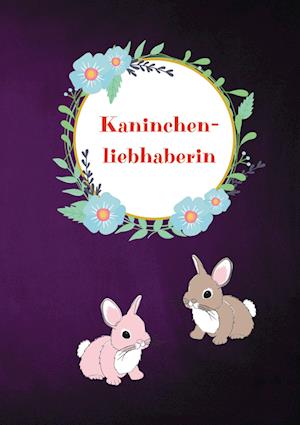 Cover for Happy Life Notizbuch · Kaninchenliebhaberin (Paperback Book) (2021)