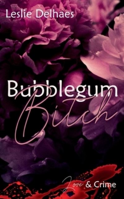 Cover for Leslie Delhaes · Bubblegum Bitch (Paperback Book) (2022)