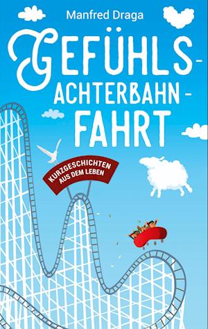 Cover for Manfred Draga · Gefühlsachterbahnfahrt (Book) (2023)