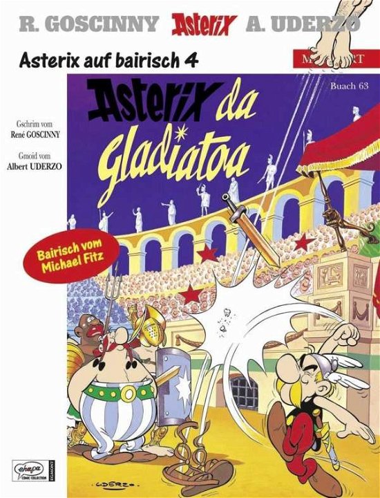 Cover for Goscinny; Uderzo · Asterix,Mundart.63 Gladiatoa (bair.4) (Bok)
