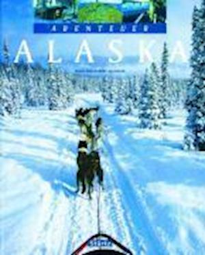 Abenteuer Alaska - D. Neubauer - Böcker -  - 9783800316557 - 