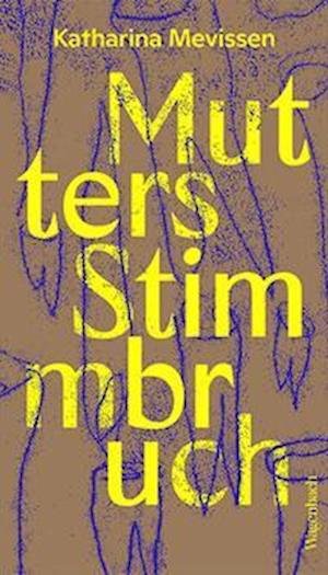 Cover for Katharina Mevissen · Mutters Stimmbruch (Bok) (2023)