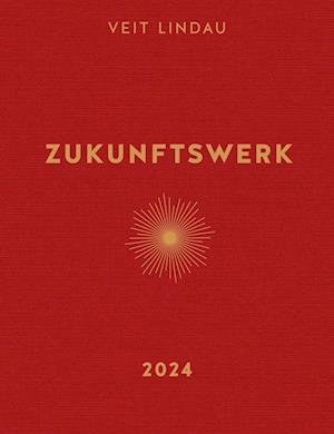 Cover for Veit Lindau · Zukunftswerk. Das Workbook 2024 (Book) (2023)