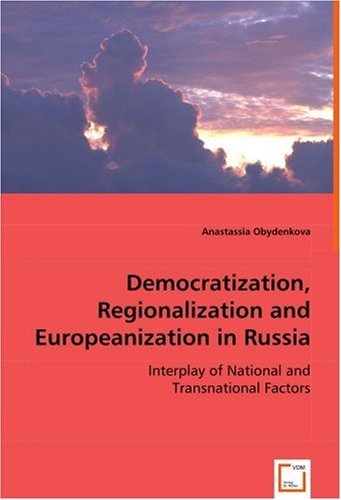 Cover for Anastassia Obydenkova · Democratization, Regionalization and Europeanization in Russia: Interplay of National and Transnational Factors (Paperback Book) (2008)
