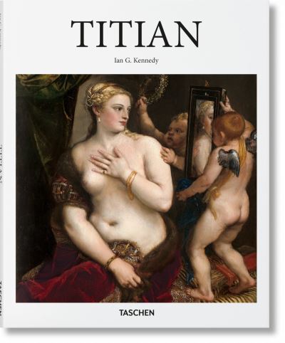 Titien - Ian Kennedy - Boeken - Taschen GmbH - 9783836548557 - 31 januari 2018