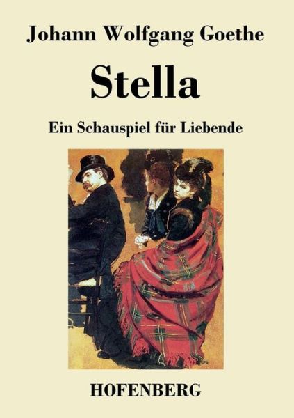 Stella - Johann Wolfgang Goethe - Books - Hofenberg - 9783843027557 - September 13, 2016