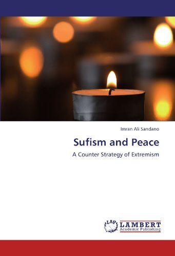 Sufism and Peace: a Counter Strategy of Extremism - Imran Ali Sandano - Livres - LAP LAMBERT Academic Publishing - 9783847371557 - 23 janvier 2012