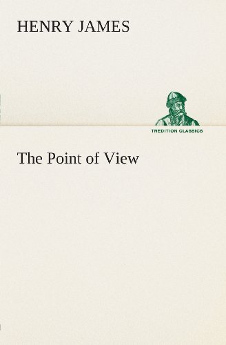 The Point of View (Tredition Classics) - Henry James - Books - tredition - 9783849504557 - February 18, 2013