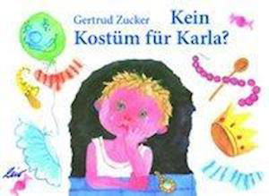 Kein Kostüm für Karla - Zucker - Books -  - 9783896034557 - 