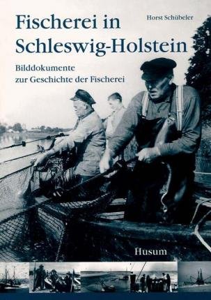 Cover for Horst Schübeler · Fischerei in Schleswig-Holstein (Inbunden Bok) (2005)