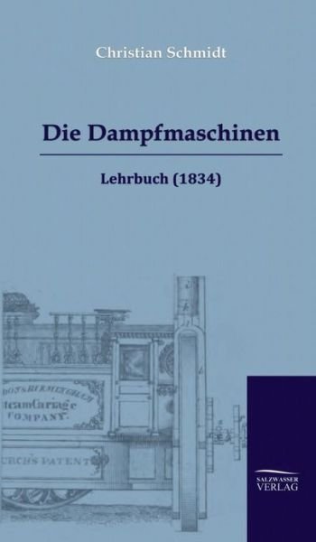 Cover for Christian Schmidt · Die Dampfmaschinen (Hardcover Book) [German edition] (2009)