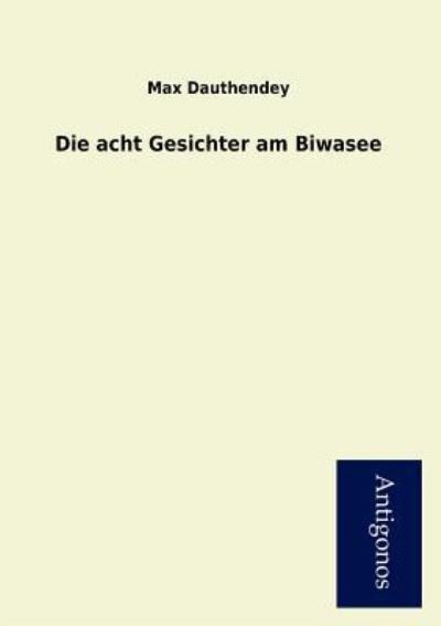 Cover for Max Dauthendey · Die Acht Gesichter Am Biwasee (Paperback Book) [German edition] (2013)