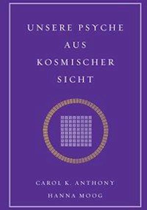 Unsere Psyche aus kosmischer Sicht - Hanna Moog - Books - Shaker Media GmbH - 9783956312557 - May 18, 2015