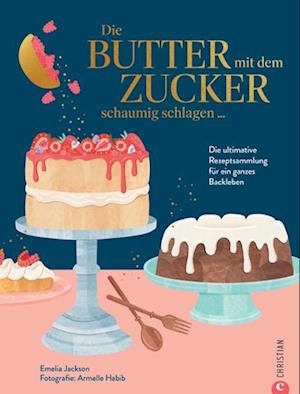 Cover for Emelia Jackson · Die Butter mit dem Zucker schaumig schlagen ... (Book) (2024)