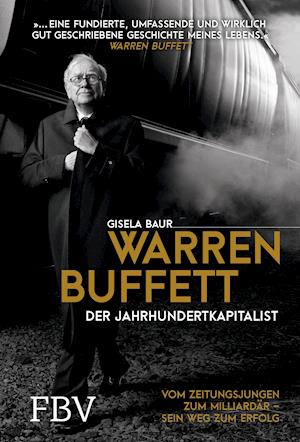 Warren Buffett - Der Jahrhundertka - Baur - Böcker -  - 9783959720557 - 