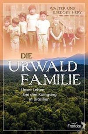 Cover for Walter Hery · Die Urwaldfamilie (Taschenbuch) (2022)