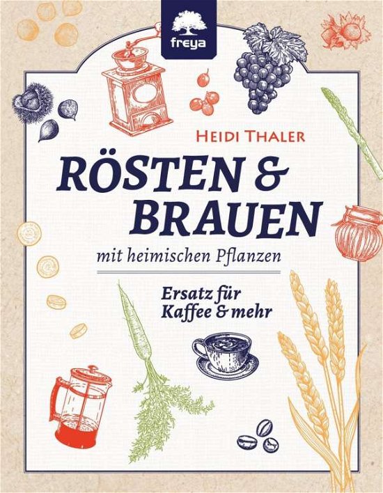 Cover for Thaler · Rösten &amp; Brauen mit heimischen P (Book)