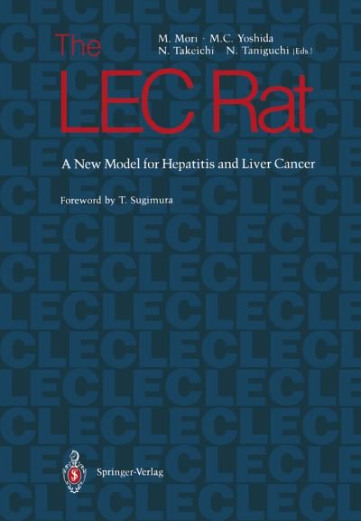 Michio Mori · The LEC Rat: A New Model for Hepatitis and Liver Cancer (Pocketbok) [Softcover reprint of the original 1st ed. 1991 edition] (2011)