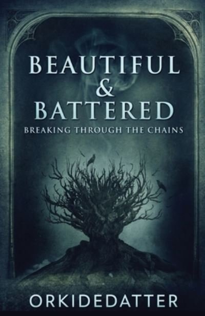 Cover for Orkidedatter · Beautiful &amp; Battered (Paperback Book) (2021)