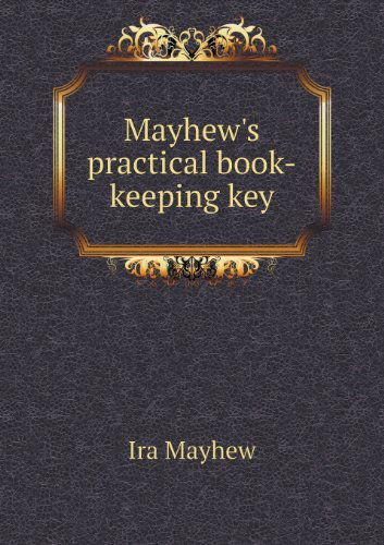 Cover for Ira Mayhew · Mayhew's Practical Book-keeping Key (Paperback Book) (2013)