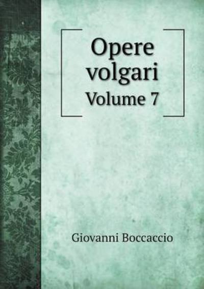 Cover for Giovanni Boccaccio · Opere Volgari Volume 7 (Pocketbok) (2015)