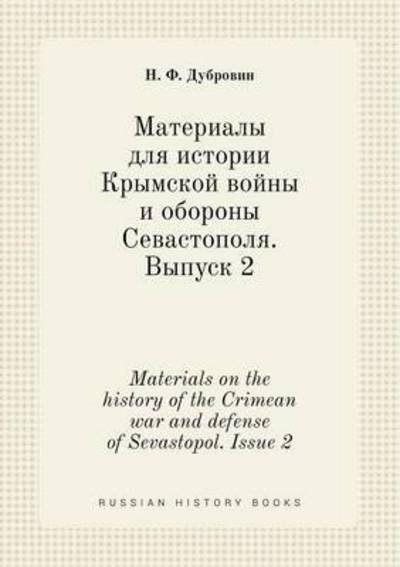 Cover for N F Dubrovin · Materials on the History of the Crimean War and Defense of Sevastopol. Issue 2 (Paperback Bog) (2015)