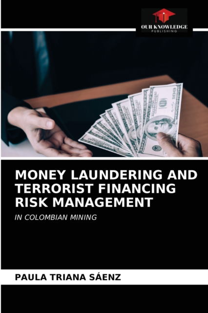 Cover for Paula Triana Sáenz · Money Laundering and Terrorist Financing Risk Management (Paperback Book) (2021)