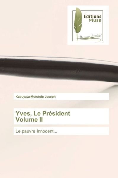 Cover for Kabuyaya Mututulo Joseph · Yves, Le President Volume II (Paperback Book) (2021)