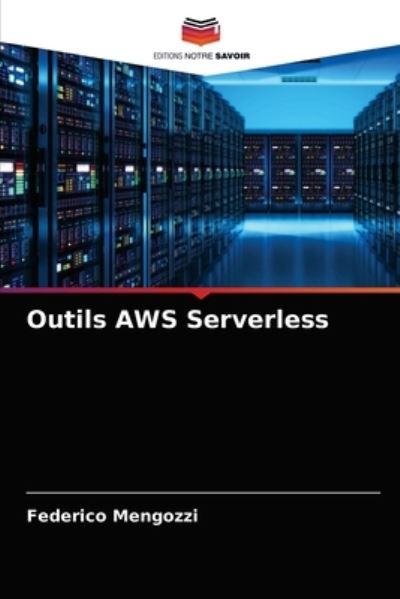 Cover for Federico Mengozzi · Outils AWS Serverless (Paperback Book) (2021)