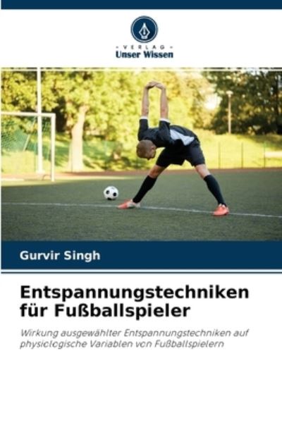 Cover for Gurvir Singh · Entspannungstechniken fur Fussballspieler (Paperback Book) (2021)