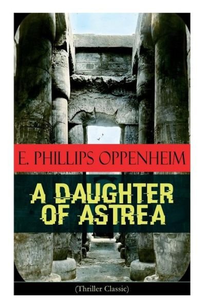 Cover for E. Phillips Oppenheim · A Daughter of Astrea (Paperback Book) (2019)