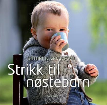 Strikk til nøstebarn - Gregersen Kathrine - Livres - Det Norske Samlaget - 9788252187557 - 9 septembre 2014