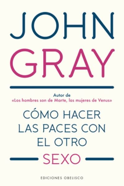 Cover for John Gray · C?mo hacer las paces con el otro sexo (Taschenbuch) (2020)