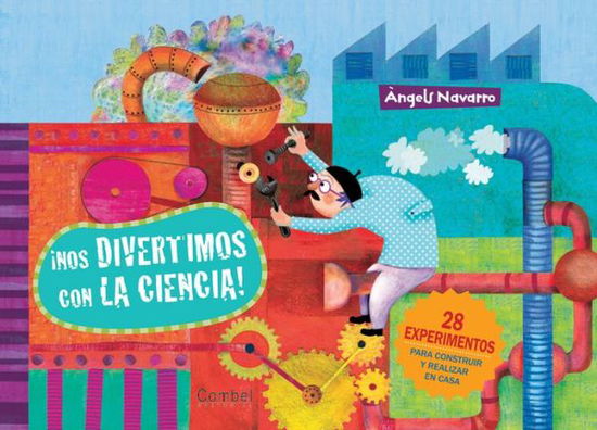 ¡nos Divertimos Con La Ciencia! - Àngels Navarro - Książki - Combel Editorial - 9788498257557 - 1 listopada 2013