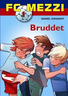 Cover for Daniel Zimakoff · FC Mezzi: FC Mezzi 1: Bruddet (Hardcover bog) [1. udgave] [Hardback] (2012)