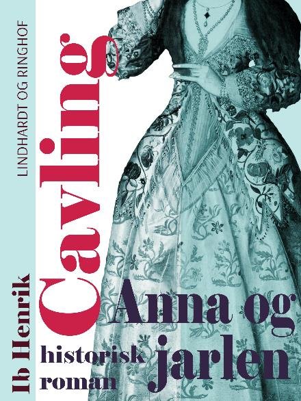 Cover for Ib Henrik Cavling · Anna og jarlen (Sewn Spine Book) [1. wydanie] (2017)