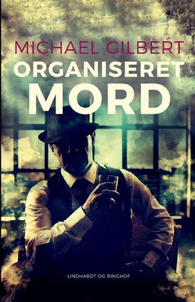 Cover for Michael Gilbert · Organiseret mord (Sewn Spine Book) [1st edition] (2021)