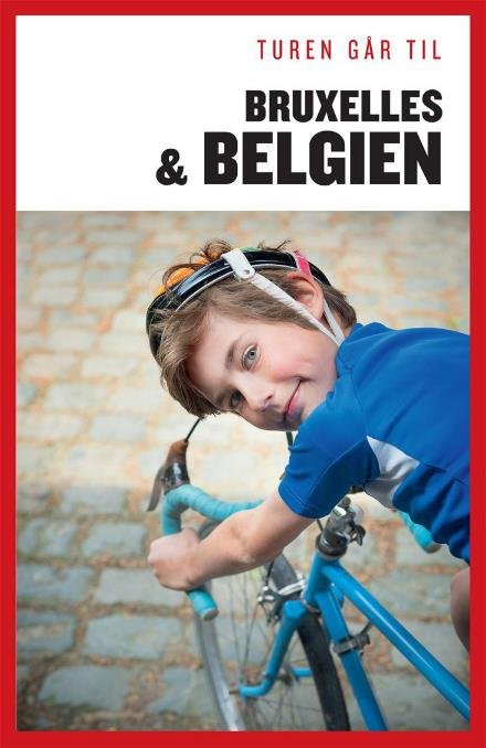 Cover for Margrethe Lykke Eriksen · Politikens Turen går til¤Politikens rejsebøger: Turen går til Bruxelles og Belgien (Sewn Spine Book) [7th edição] (2017)