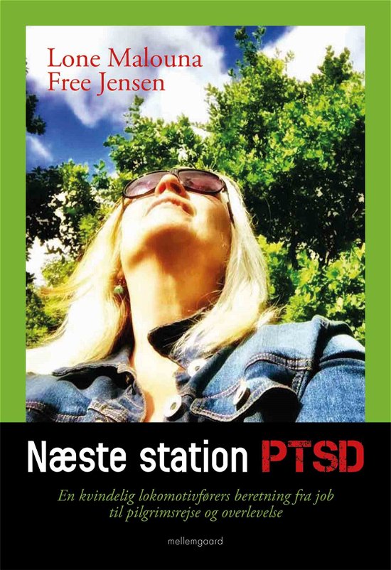 Næste station PTSD - Lone Malouna Free Jensen - Livres - Forlaget mellemgaard - 9788772375557 - 22 mars 2021
