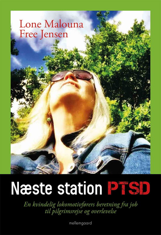 Næste station PTSD - Lone Malouna Free Jensen - Bøger - Forlaget mellemgaard - 9788772375557 - 22. marts 2021