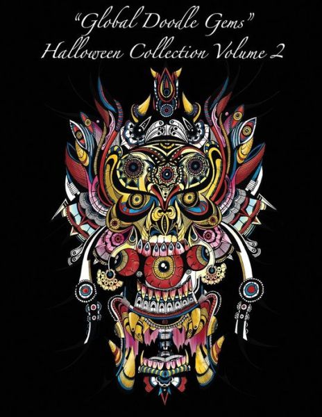 Cover for Global Doodle Gems · `global Doodle Gems` Halloween Collection Volume 2: `the Ultimate Coloring Book...an Epic Collection from Artists Around the World! ` (Paperback Book) (2015)