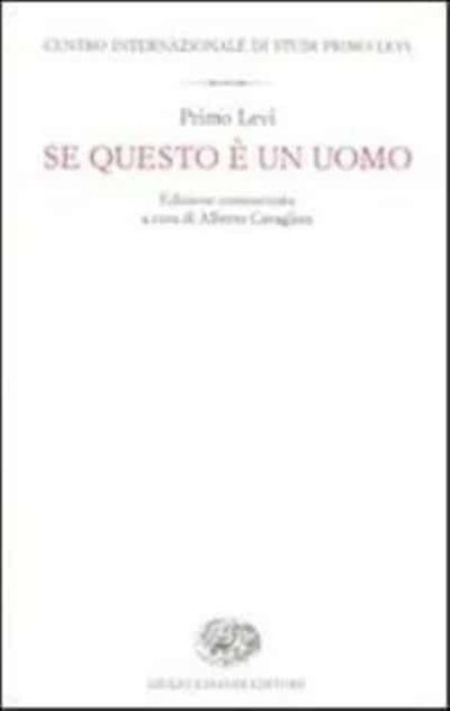 Se questo  e  un uomo: Edizione commentata - Primo Levi - Bücher - Einaudi - 9788806210557 - 7. November 2014